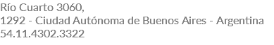 Río Cuarto 3060, 1292 - Ciudad Autónoma de Buenos Aires - Argentina 54.11.4302.3322