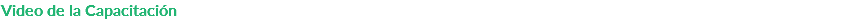 Video de la Capacitación